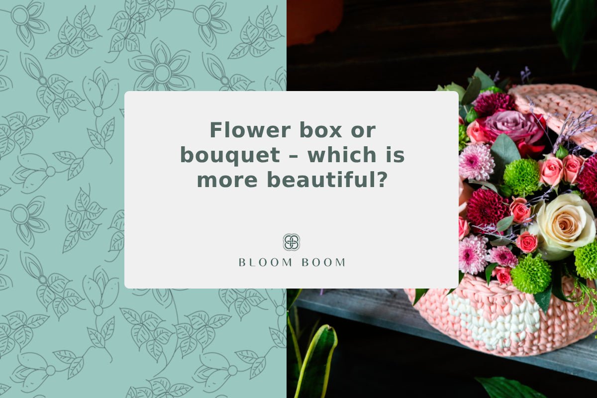 https://www.bloom-boom.shop/cdn/shop/articles/Flower-box-or-bouquet-which-is-more-beautiful-749761.jpg?v=1725924573